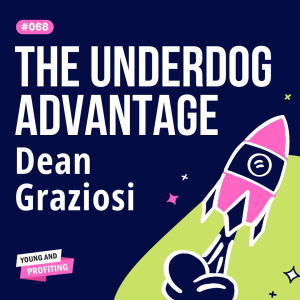 YAPClassic: Dean Graziosi, How Underdogs Can Turn Disadvantages into Advantages