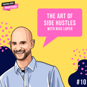 Nick Loper: The Art of Side Hustles | E10