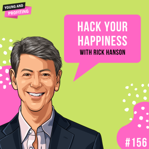 Rick Hanson: Hack Your Happiness | E156