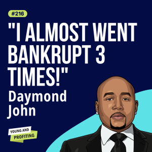 Daymond John: Learn to Earn, How The People’s Shark is Raising a New Generation of Financially-Savvy People | E216
