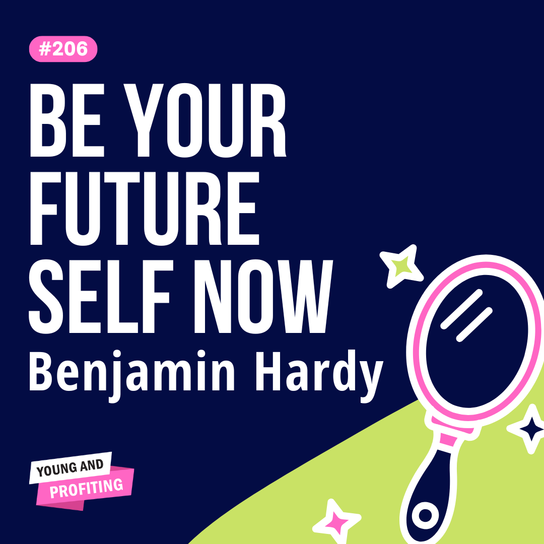 YAPClassic: Benjamin Hardy, Achieve Your Goals in 2024