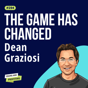 Dean Graziosi: It’s Never Been Easier to Turn Your Passion into Entrepreneurial Success | E294