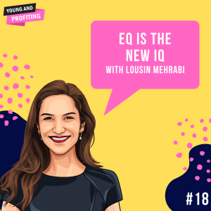 Lousin Mehrabi: EQ Is The New IQ | E18