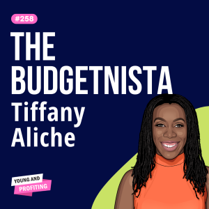 Tiffany ”The Budgetnista” Aliche: Financial Wholeness, The Financial Freedom That’s Accessible For Everyone | E258