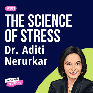 Dr. Aditi Nerurkar: How to Rewire Your Brain to Stress Less and Relax More | E301