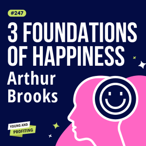 YAPClassic: Arthur Brooks, The Science of Happiness and Fulfillment