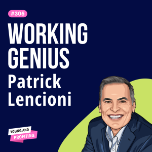 Patrick Lencioni: Maximize Joy in Your Career by Learning Your Working Genius | E305