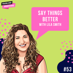 Lila Smith: Say Things Better | E53