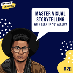 Quentin ”Q” Allums: Master Visual Storytelling | E28