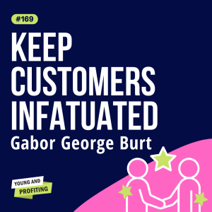 YAPClassic: Gabor George Burt, How to Dominate the Market for Good With the Slingshot Method