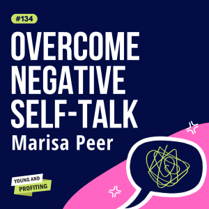 YAPClassic: Marisa Peer on Overcoming Negative Self-Talk and Childhood Conditioning That’s Holding You Back | Part 1