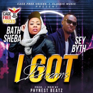 I Got Dreams by Bathsheba feat Sey Byth & Produced by PhynestBeat