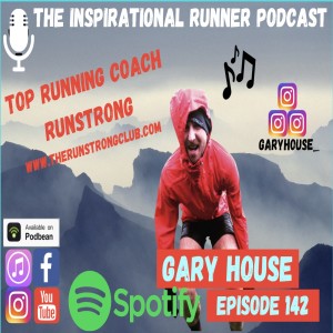 Episode #142 Gary House Run Strong Coaching Insta Ultra Lad