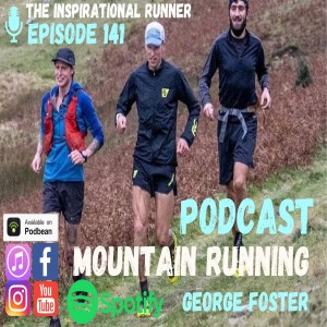 Episode #141 George Foster Mountain Running and a Sublime Bob Graham Round