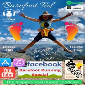 Episode #124 Barefoot Ted Born to Run Find Your Flow