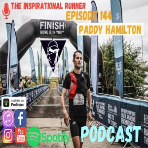 Episode #144 Paddy Hamilton First Place Introduction into the World of Ultra Running