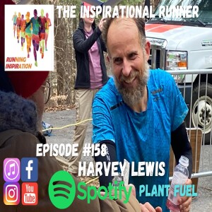 Episode #158 Harvey Lewis the Runner who keeps on Running ’The Lost Episode’.