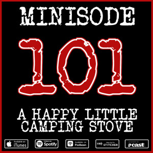 Minisode 101: A Happy Little Camping Stove