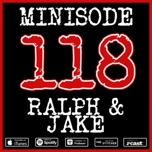 Minisode 118 - Ralph & Jake