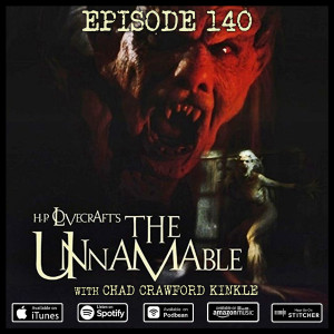 140 - The Unnamable (with Chad Crawford Kinkle)