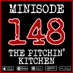 Minisode 148 - The Pitchin' Kitchen