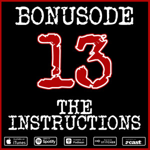 Bonusode 13: The Instructions