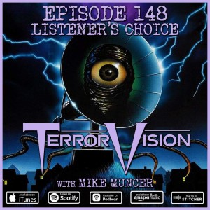 148 - TerrorVision(with Mike Muncer)