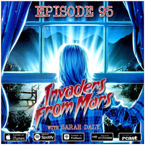 95: Invaders From Mars (w/ Sarah Daly)