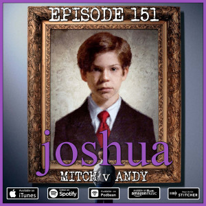 151 - Joshua (Mitch v Andy)