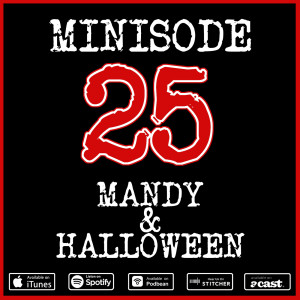Minisode 25: Mandy & Halloween