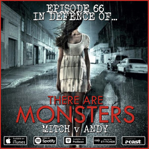 66: There Are Monsters (Mitch v Andy)