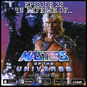 32: Masters Of The Universe (w/ Tristan Risk)