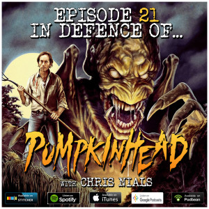 21: Pumpkinhead (w/ Chris Nials)