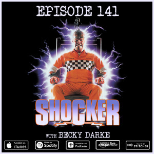 141 - Shocker (with Becky Darke)