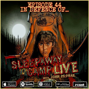44: LIVE: Sleepaway Camp (w/ John McPhail)