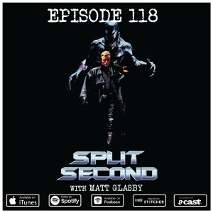 118 - Split Second (with Matt Glasby)