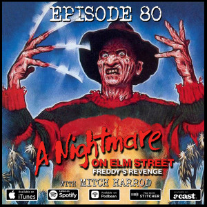 80: In Defence of... A Nightmare On Elm Street 2: Freddy's Revenge (w/ Mitch Harrod)