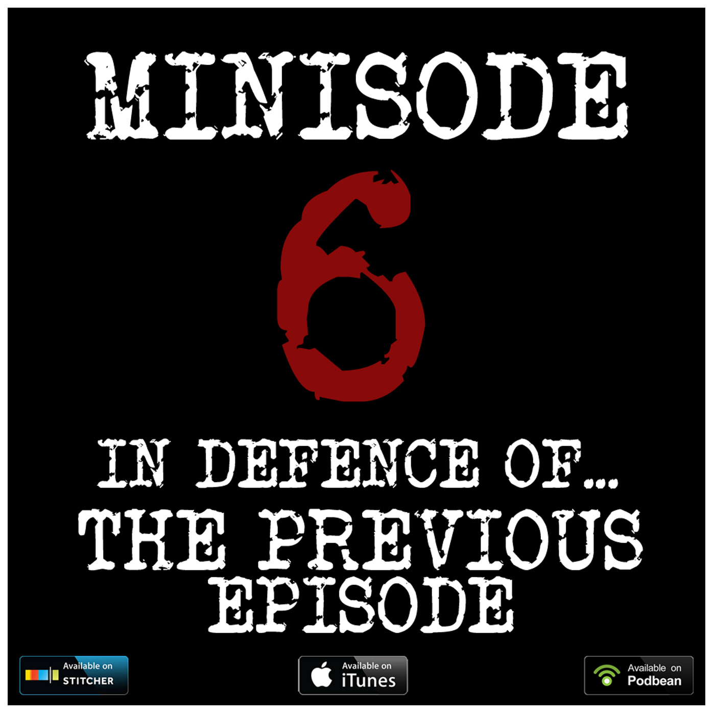 Minisode 6: In Defence of…The Previous Episode