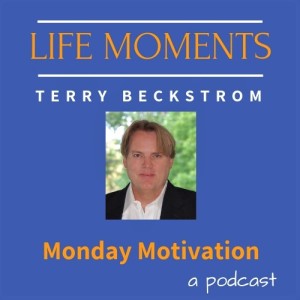 Life Moments - Monday Motivation 4