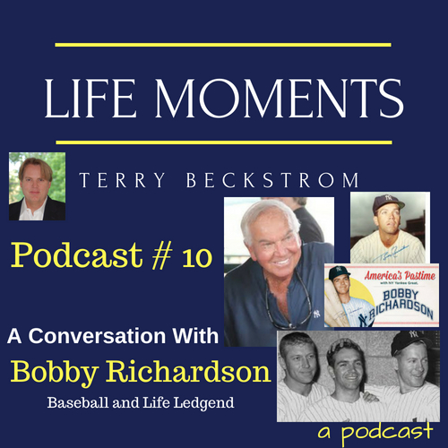 Life Moments - Podcast # 10 - A Conversation With Bobby Richardson