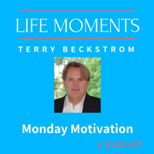 Life Moments - Monday Motivation 5