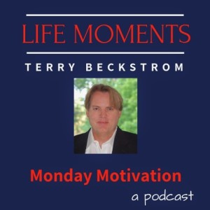 Life Moments - Monday Motivation 6