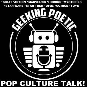 GEEKING SQUAD PODCAST: EPISODE FOURTEEN (14) Pop Culture Discussion!