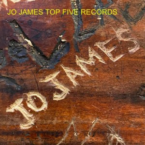 JO JAMES: GET TO KNOW HIM AND HIS TOP FIVE RECORDS