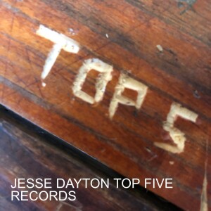JESSE DAYTON: GET TO KNOW HIM AND HIS TOP FIVE RECORDS