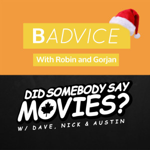 Badvice Episode 67: Woof w/Nick & Austin