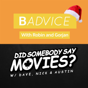 Badvice Episode 67: Woof w/Nick & Austin 