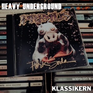 Heavy Underground - Klassikeravsnittet om Primus skiva Pork Soda