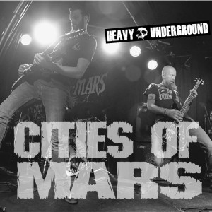 Heavy Underground Podcast - Cities Of Mars