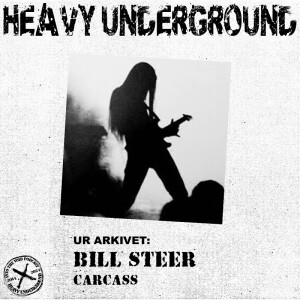 Heavy Underground - Arkivavsnittet om Carcass och Bill Steer